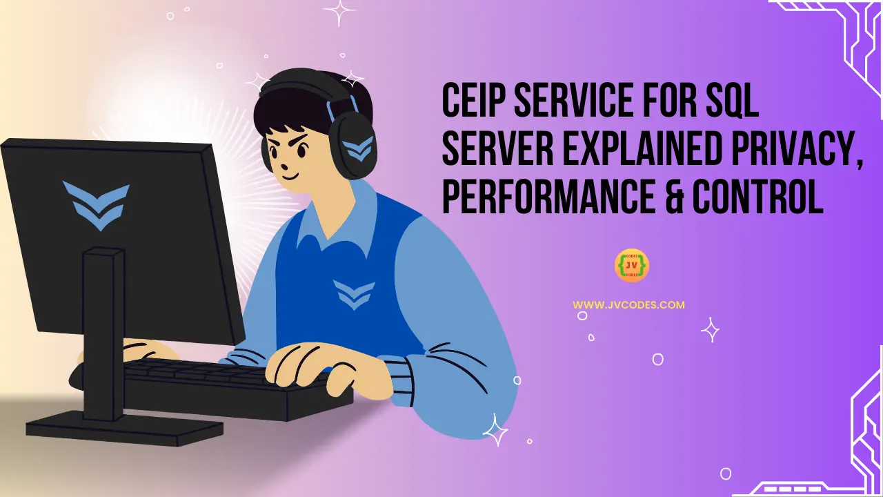 After installing SQL Server, you will detect an active CEIP service for SQL Server operating in the background. But what is it?